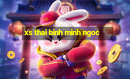 xs thai binh minh ngoc