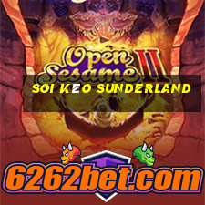 soi kèo sunderland