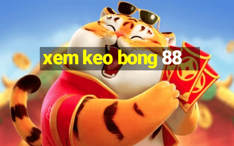 xem keo bong 88