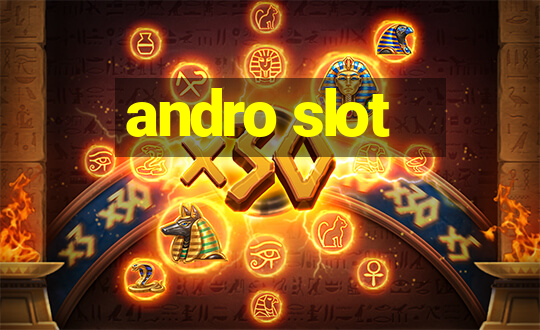 andro slot