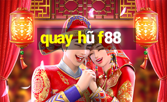 quay hũ f88