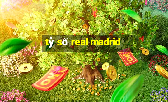 tỷ số real madrid