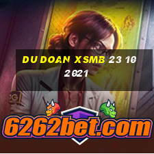 du doan xsmb 23 10 2021