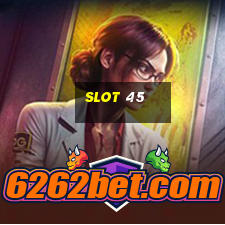 slot 45