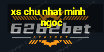 xs chu nhat minh ngoc