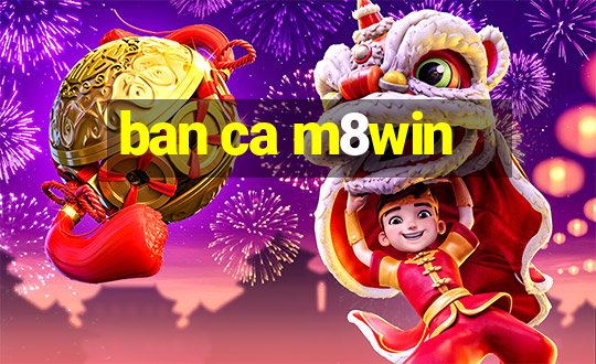 ban ca m8win