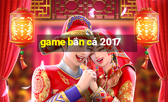 game bắn cá 2017