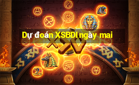 Dự đoán XSBDI ngày mai