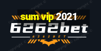 sum vip 2021