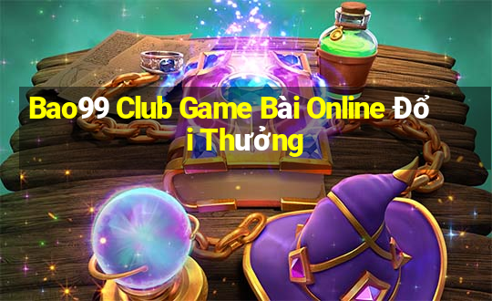 Bao99 Club Game Bài Online Đổi Thưởng