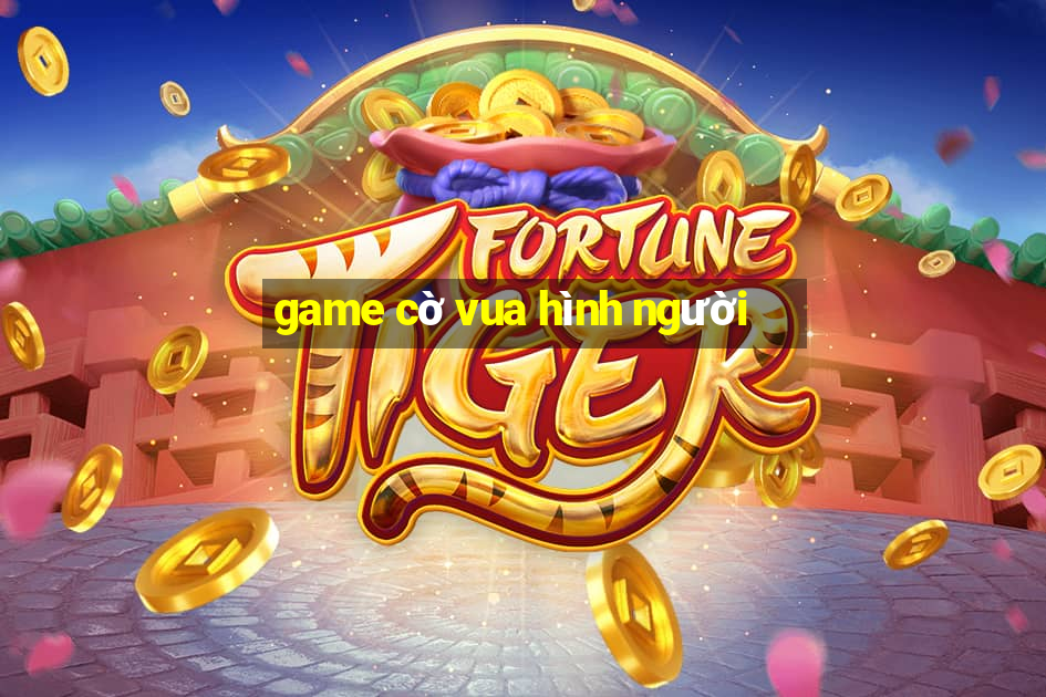 game cờ vua hình người