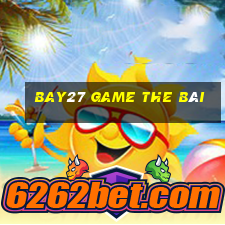 Bay27 Game The Bài