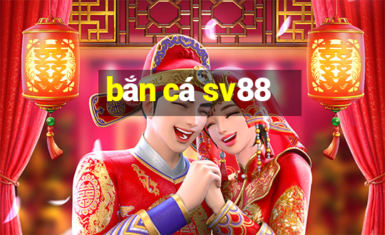 bắn cá sv88