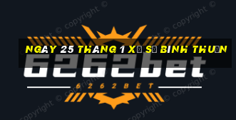 ngày 25 tháng 1 xổ số bình thuận