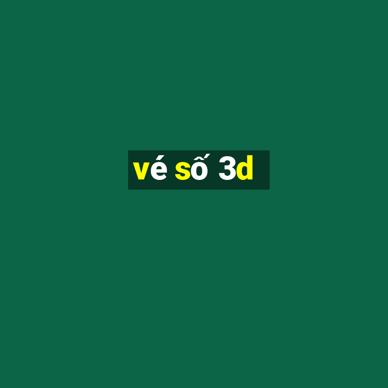 vé số 3d