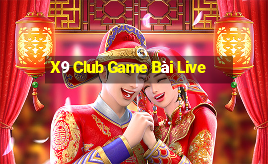 X9 Club Game Bài Live