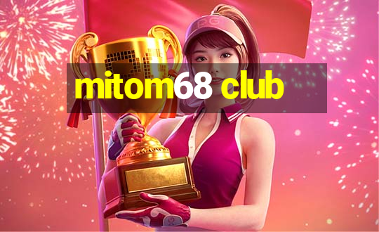 mitom68 club