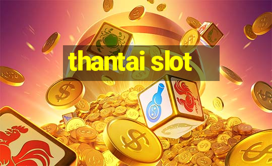 thantai slot