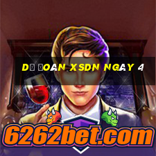 Dự đoán XSDN ngày 4