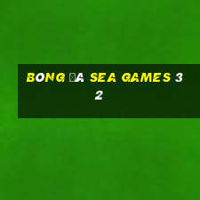 bóng đá sea games 32