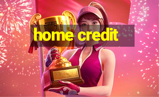 home credit