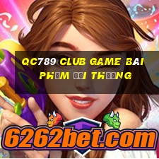 Qc789 Club Game Bài Phỏm Đổi Thưởng