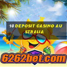 10 deposit casino australia