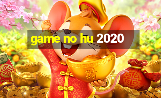 game no hu 2020