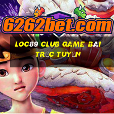 Loc89 Club Game Bài Trực Tuyến