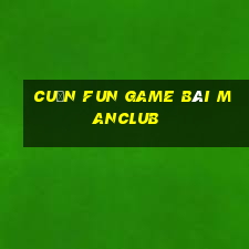 Cuốn Fun Game Bài Manclub