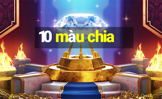 10 màu chia