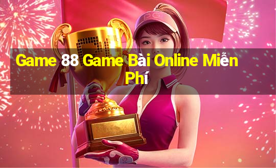 Game 88 Game Bài Online Miễn Phí