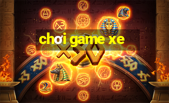 chơi game xe