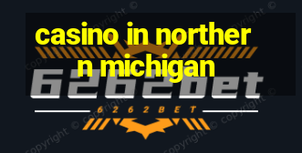 casino in northern michigan