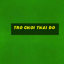 tro choi thai do