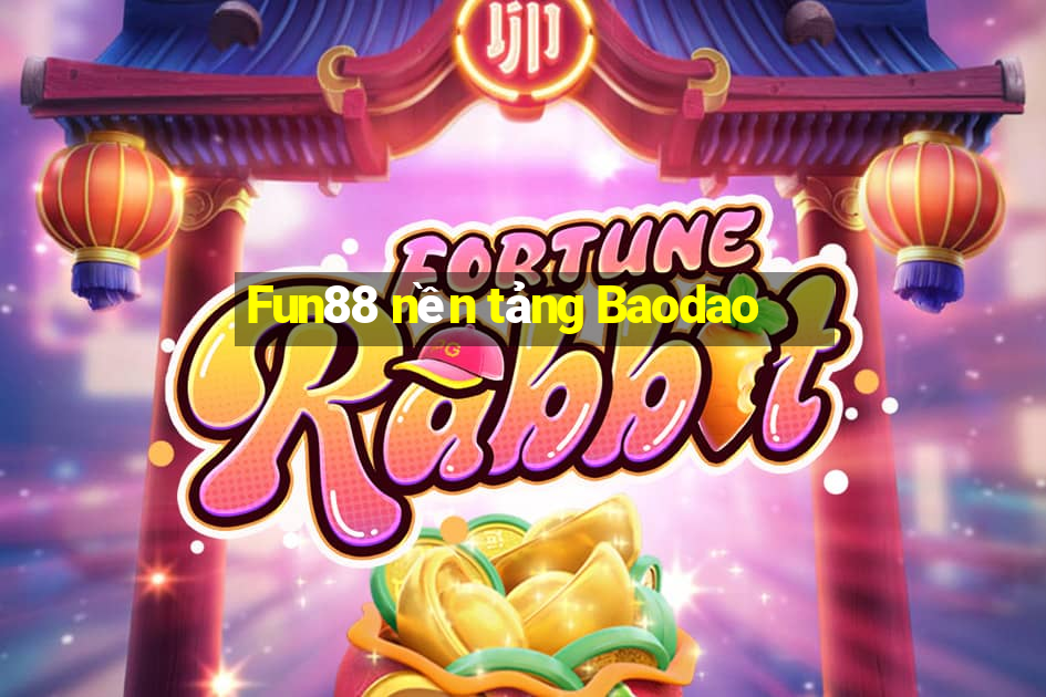 Fun88 nền tảng Baodao