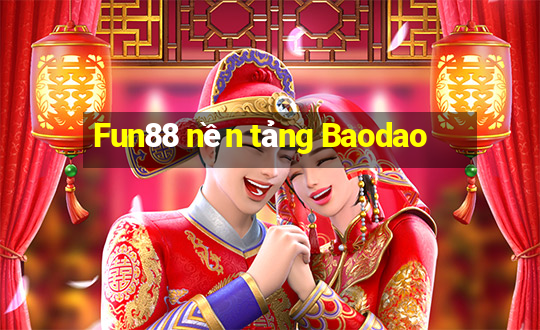 Fun88 nền tảng Baodao