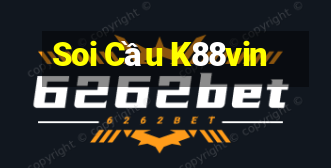 Soi Cầu K88vin