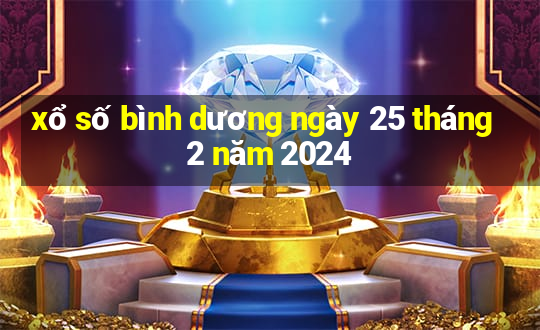 xổ số bình dương ngày 25 tháng 2 năm 2024