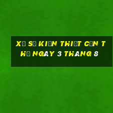 xổ số kiến thiết cần thơ ngày 3 tháng 8