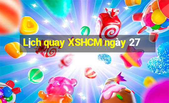 Lịch quay XSHCM ngày 27