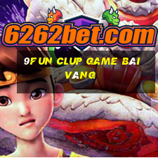 9Fun Clup Game Bài Vàng