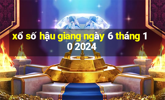 xổ số hậu giang ngày 6 tháng 10 2024