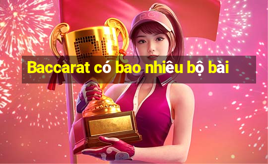 Baccarat có bao nhiêu bộ bài