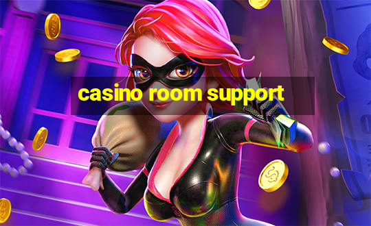 casino room support