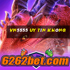 Vn5555 Uy Tín Không