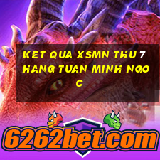 ket qua xsmn thu 7 hang tuan minh ngoc