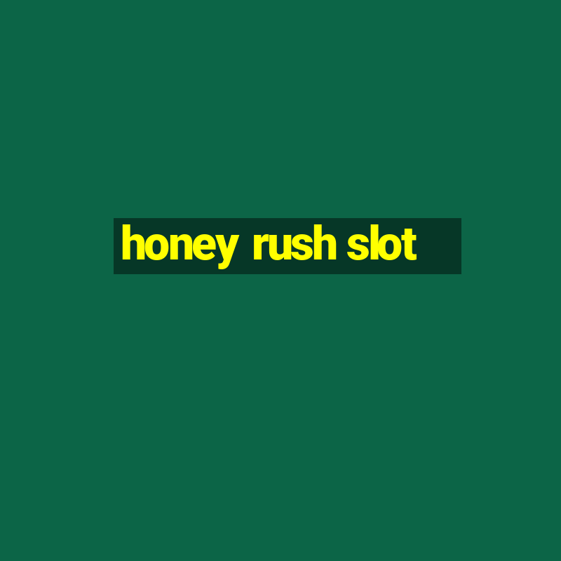 honey rush slot