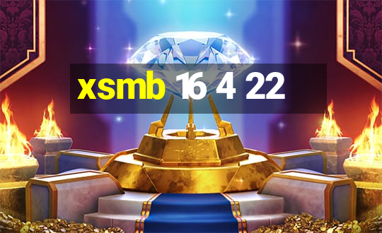 xsmb 16 4 22