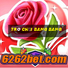 trò chơi bang bang